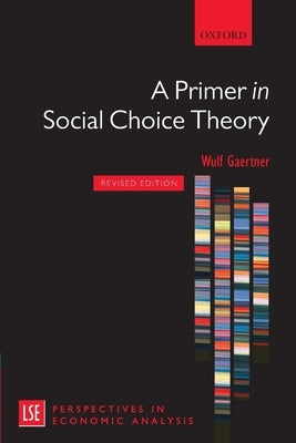 A Primer in Social Choice Theory Revised Edition by Gaertner