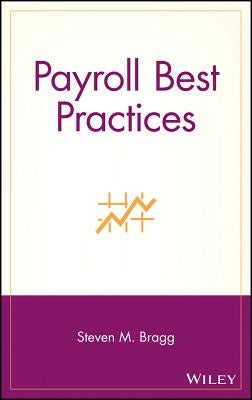 Payroll Best Practices by Bragg, Steven M.