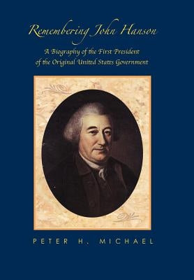 Remembering John Hanson by Michael, Peter Hanson
