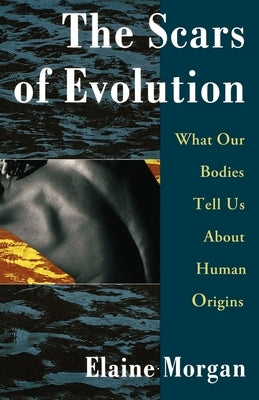 The Scars of Evolution by Morgan, Elaine