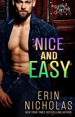 Nice and Easy (Boys of the Big Easy) by Nicholas, Erin
