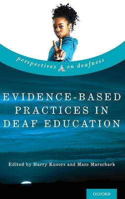 Evidence-Based Practices in Deaf Education by Knoors, Harry