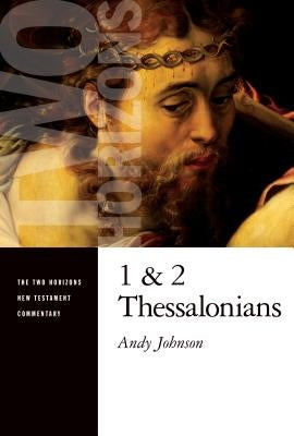 1 and 2 Thessalonians by Johnson, Andy