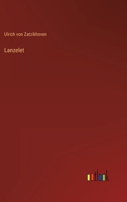 Lanzelet by Zatzikhoven, Ulrich Von