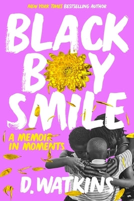 Black Boy Smile: A Memoir in Moments by Watkins, D.