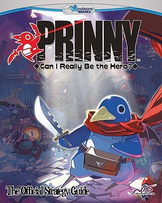 Prinny: Can I Really Be The Hero?: The Official Strategy Guide by Hatchett, Geson