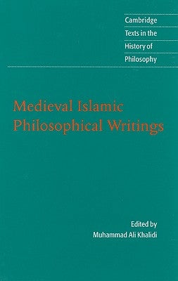 Medieval Islamic Philosophical Writings by Khalidi, Muhammad Ali