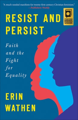 Resist and Persist: Faith and the Fight for Equality by Wathen, Erin