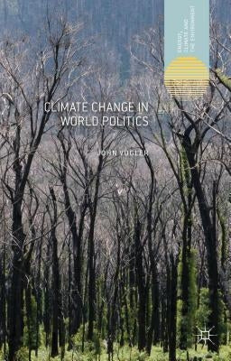 Climate Change in World Politics by Vogler, J.