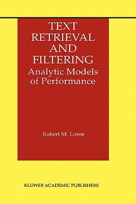 Text Retrieval and Filtering: Analytic Models of Performance by Losee, Robert M.