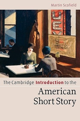 The Cambridge Introduction to the American Short Story by Scofield, Martin