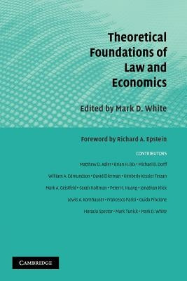 Theoretical Foundations of Law and Economics by White, Mark D.