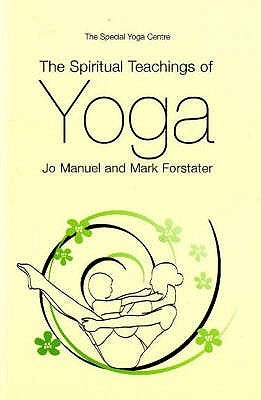 The Spiritual Teachings of Yoga by Manuel, Joanna