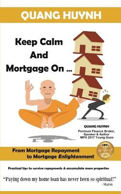 Keep Calm and Mortgage On by Huynh, Quang