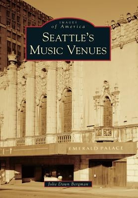 Seattle's Music Venues by Bergman, Jolie Dawn