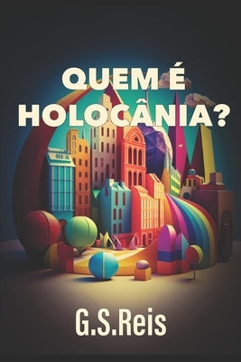 Quem é Holocânia? by Reis, G. S.