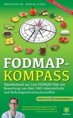 FODMAP-Kompass: Tabellenband zur Low-FODMAP Diät mit Bewertung von über 500 Lebensmitteln und Nahrungsmittelzusatzstoffen by Storr, Martin