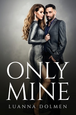 Only Mine by Luanna Dolmen