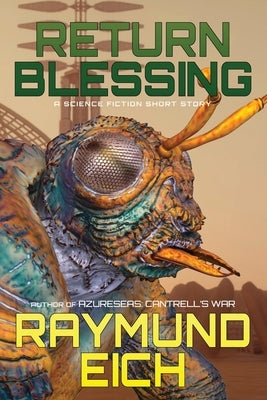 Return Blessing: A Science Fiction Short Story by Eich