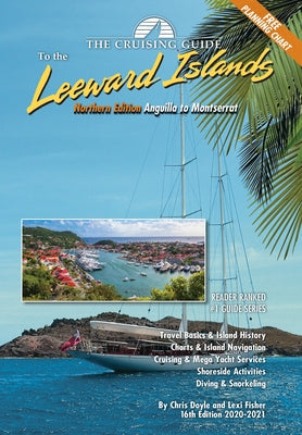 The Cruising Guide to the Northern Leeward Islands: Anguilla to Montserrat by Doyle, Chris