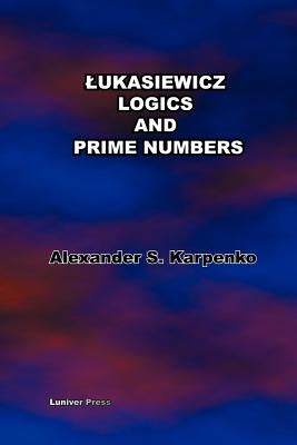 Lukasiewicz's Logics and Prime Numbers by Karpenko, Alexander S.