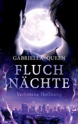 Fluchnächte: Verbotene Hoffnung by Queen, Gabriella