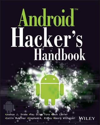 Android Hacker's Handbook by Drake, Joshua J.