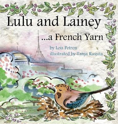 Lulu and Lainey ... a French Yarn by Petren, Lois