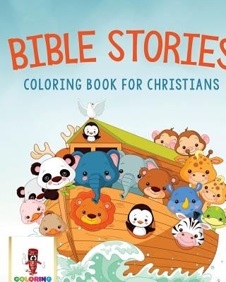 Bible Stories: Coloring Book for Christians by Coloring Bandit