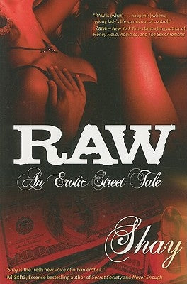 Raw: An Erotic Street Tale by Shay