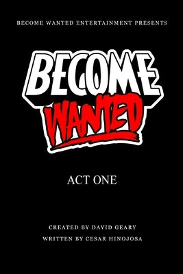 Become Wanted: Act One by Geary, David