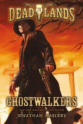 Deadlands: Ghostwalkers by Maberry, Jonathan