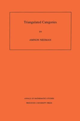 Triangulated Categories. (Am-148), Volume 148 by Neeman, Amnon