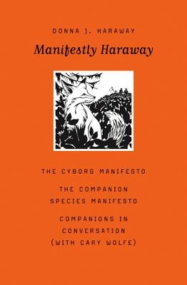 Manifestly Haraway, 37 by Haraway, Donna J.
