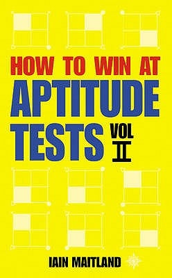How to Win at Aptitude Tests Vol II by Maitland, Iain