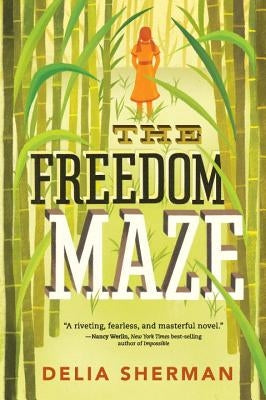 The Freedom Maze by Sherman, Delia