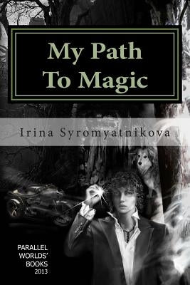 My Path To Magic by Bosworth, Amanda