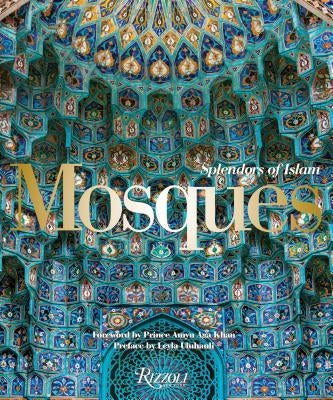 Mosques: Splendors of Islam by Uluhanli, Leyla