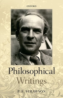 Philosophical Writings by Strawson, Peter