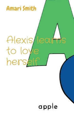 Alexis learns to love herself by Smith, Amari