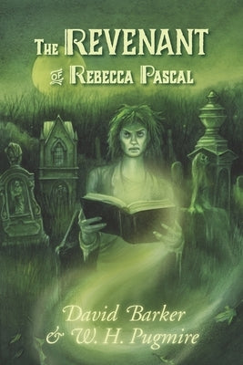 The Revenant of Rebecca Pascal by Pugmire, W. H.