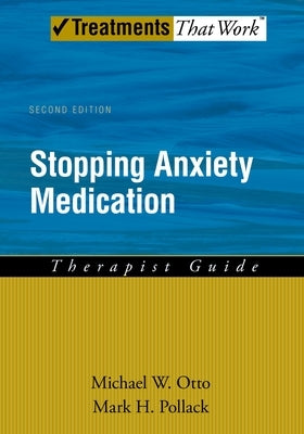 Stopping Anxiety Medication Therapist Guide by Otto, Michael W.
