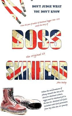 Boss Skinhead: BOSS the original 69 SKINHEAD by Bailey, John