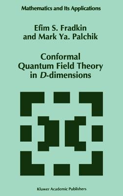 Conformal Quantum Field Theory in D-Dimensions by Fradkin, E. S.