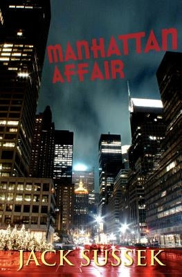 Manhattan Affair by Sussek, Jack