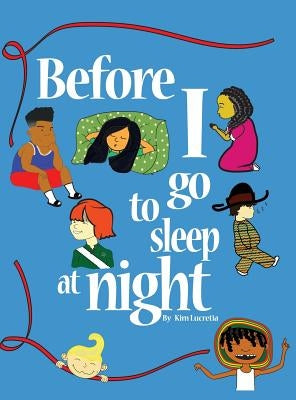 Before I go to sleep at night by Lucretia, Kim