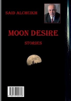 Moon desire: Stories in Arabic by Alcheikh, Said
