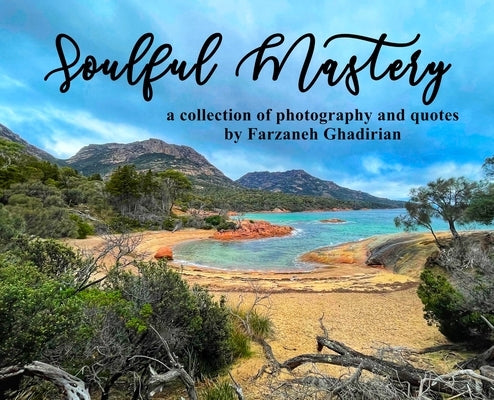 Soulful Mastery: a collection of photography and quotes by Ghadirian, Farzaneh