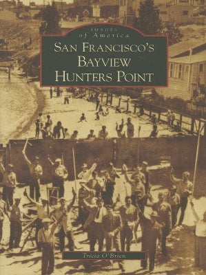 San Francisco's Bayview Hunters Point by O'Brien, Tricia