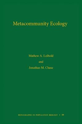 Metacommunity Ecology, Volume 59 by Leibold, Mathew A.